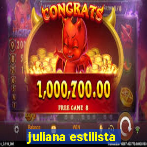 juliana estilista